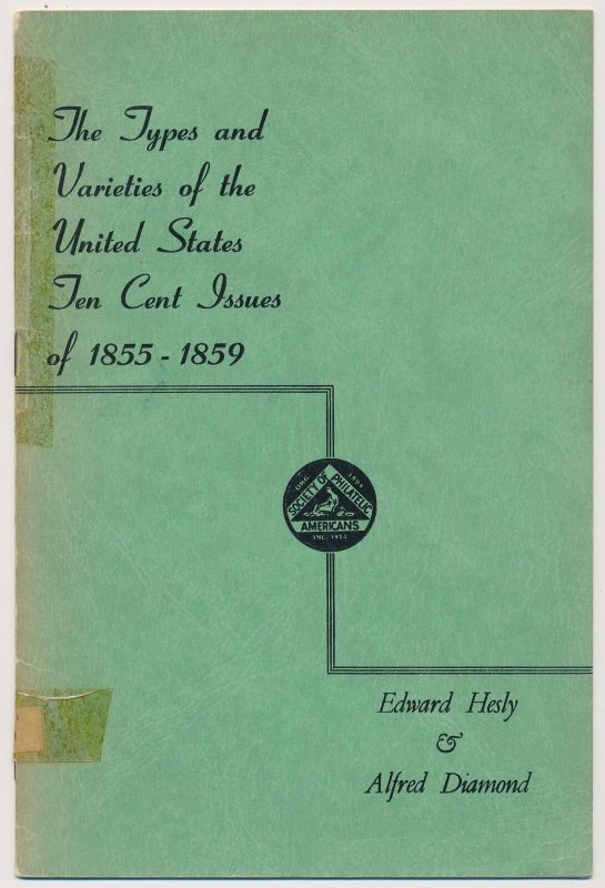 LITERATURE USA The Ten Cent Issues of 1855-1859, Types & Varieties. 