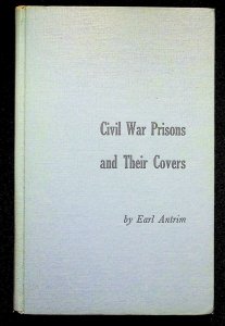 Civil War Prisons and Their Covers by Antrim (1961) Hardcover