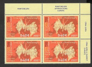 MONTENEGRO - MNH BLOCK OF 4 STAMPS - MONTENEGRO APPROACHING EUROPE  - 2007.