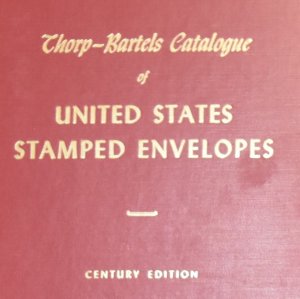 Doyle's_Stamps: Thorp-Bartels Catalogue of United States Stamped Envelopes