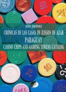 CRONICAS DE LAS CASAS DE JUEGOS DE AZAR / CASINO CHIPS & GAMING TOKENS CATALOG