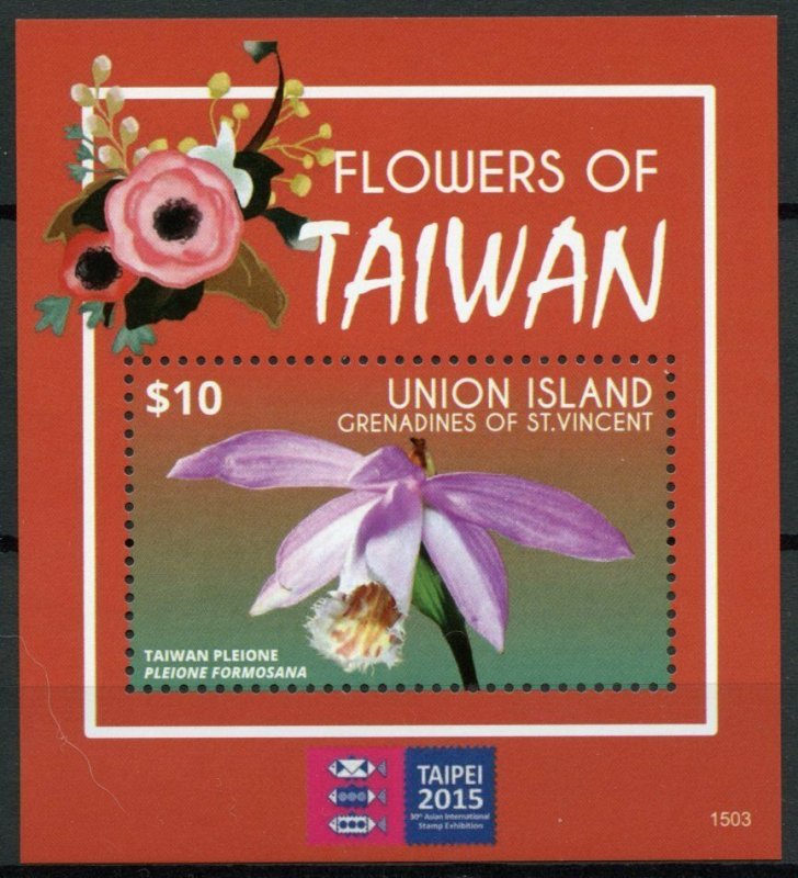 Union Island Grenadines St Vincent 2015 MNH Flowers of Taiwan 1v S/S Taipei Exhb 