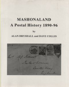 Philatelic Literature Mashonaland Postal History 1890-96 by Drysdall & Collis