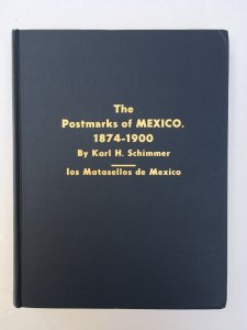 The Postmarks of Mexico 1874-1900. Karl Schimmer 1977