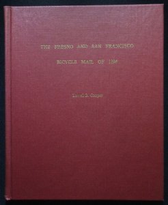 The Fresno and San Francisco Bicycle Mail of 1894 by Lowell Cooper (1982)