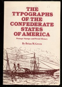 The Typographs of the Confederate States of America by Brian M. Green