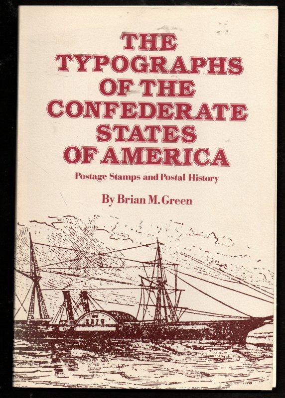 The Typographs of the Confederate States of America by Brian M. Green