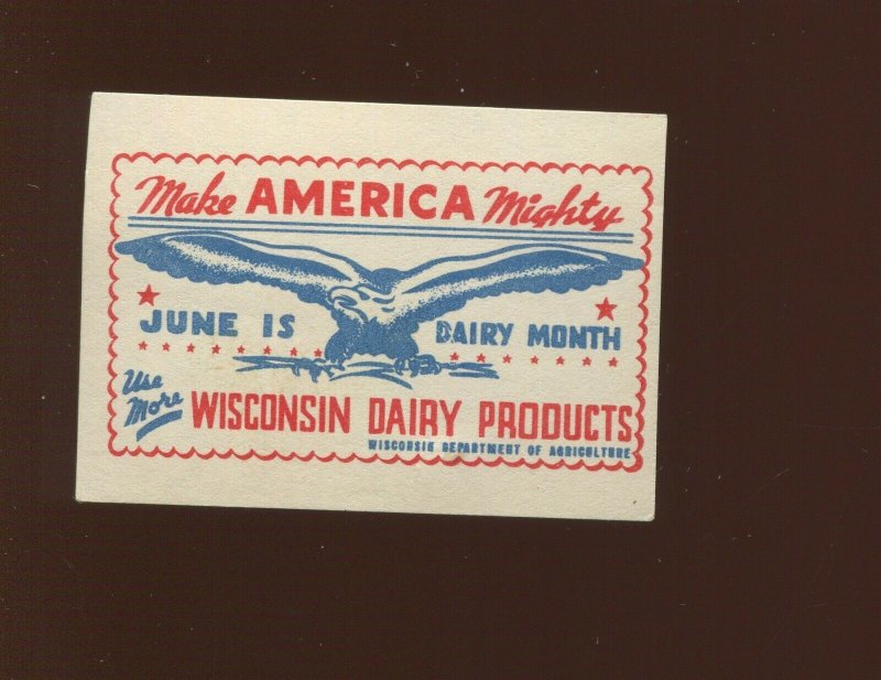 VINTAGE MAKE AMERICAN MIGHTY USE MORE WISCONSIN DAIRY PRODUCTS JUNE (Bx 2571 )