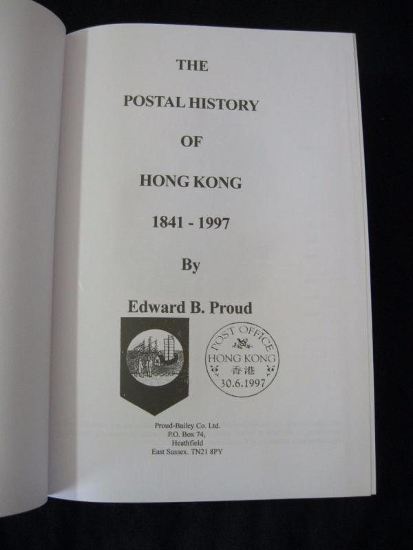 THE POSTAL HISTORY OF HONG KONG by EDWARD B PROUD