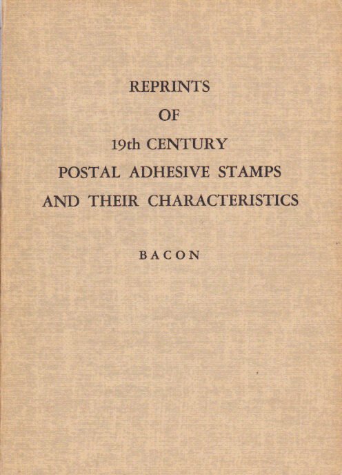 Reprints of 19th Century Postage Stamps and Their Characteristics, by E.D.Bacon