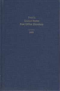 Pratt's United States Post Office Directory 1850. Theron Wierenga reprint, New