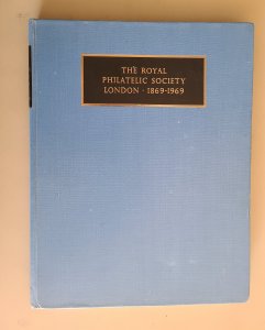 The Royal Philatelic Society London 1869-1969 - Hardbound Signed by Owner  on co