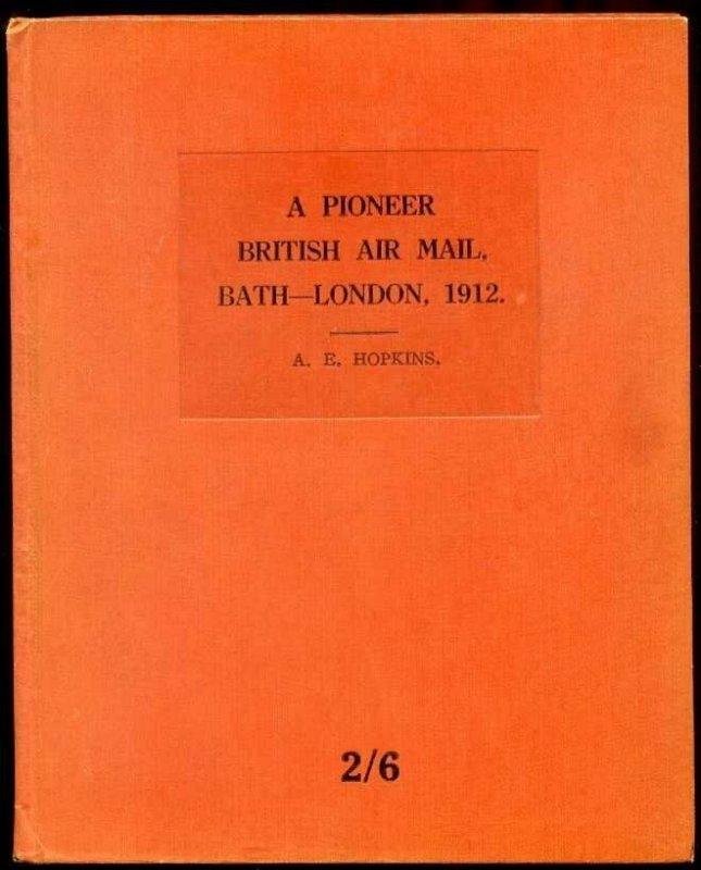 1929 A Pioneer British Air Mail Bath-London 1912 by A.E.Hopkins hardback