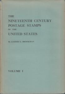 The Nineteenth Century Postage Stamps of the U.S. by Lester G. Brookman. 2 Vols