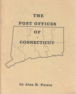 The Post Offices of Connecticut, by Alan H. Patera