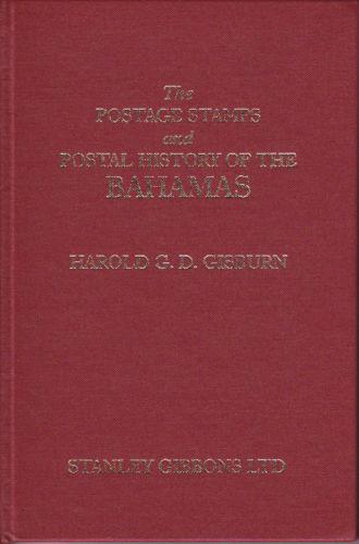 Postage Stamps and Postal History of the Bahamas, by Harold Gisburn, NEW