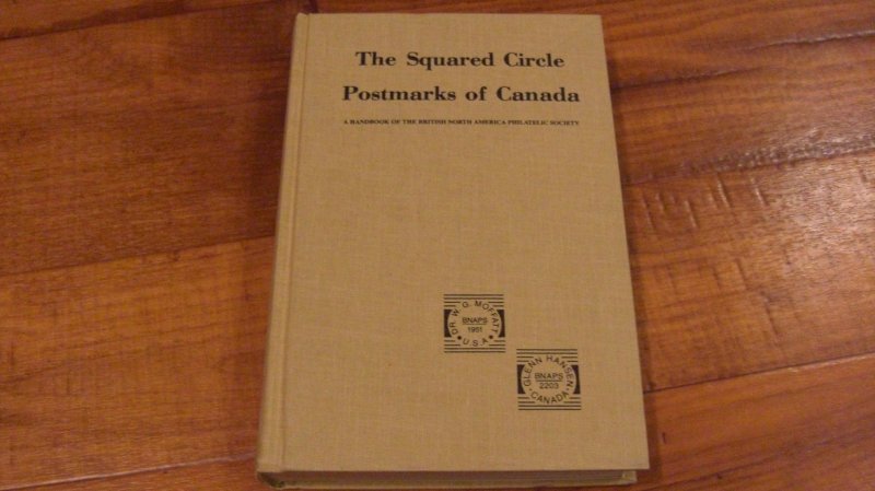 THE SQUARED CIRCLE POSTMARKS OF CANADA HANDBOOK BRITISH NORTH AMERICA SOCIETY