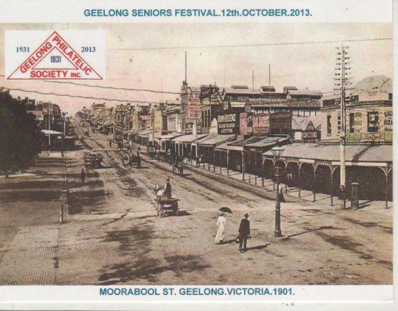 Postcard Geelong Moorabool st 1901 Seniors Festival 2013 Philatelic Society Prin 