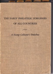 The Early Philatelic Forgeries of All Countries 1953. Compilation of old guid...