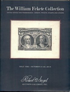 FEKETE US & POSSESSIONS ESSAYS PROOFS STAMPS & COVERS, 2014, SIEGEL AUCTIONS