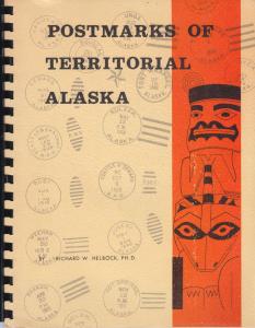 Postmarks of Territorial Alaska, by Richard W. Helbock. Used.