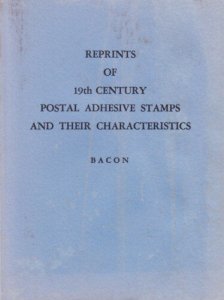 Reprints 19th Century Stamps and Their Characteristics, by E. D. Bacon. Used.