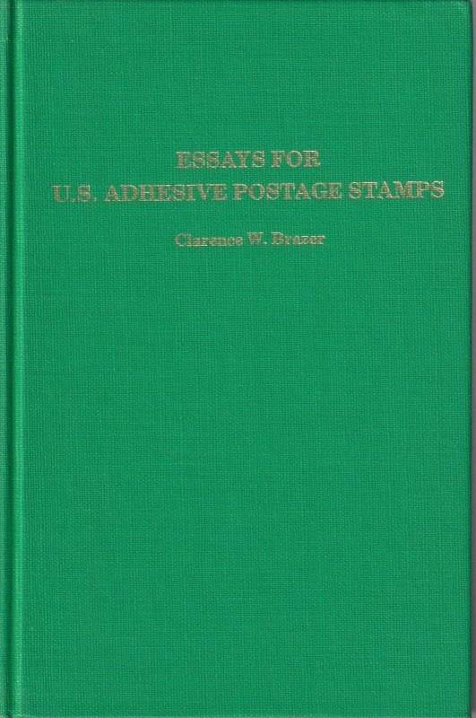 Brazer: Essays for US Adhesive Stamps, 1977 update, hardbound, 295 pages.