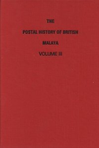 Postal History: Proud Bailey Malaya volume 3 - 1984 edition