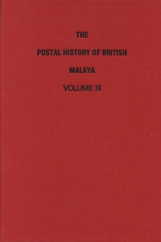 Postal History: Proud Bailey Malaya volume 3 - 1984 edition