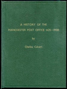 A History of the Manchester Post Office 1625-1900 by Charles Calvert