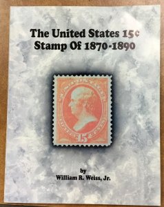 US 15c STAMP of 1870-1890 by William R Weiss  1995 publication, handbook