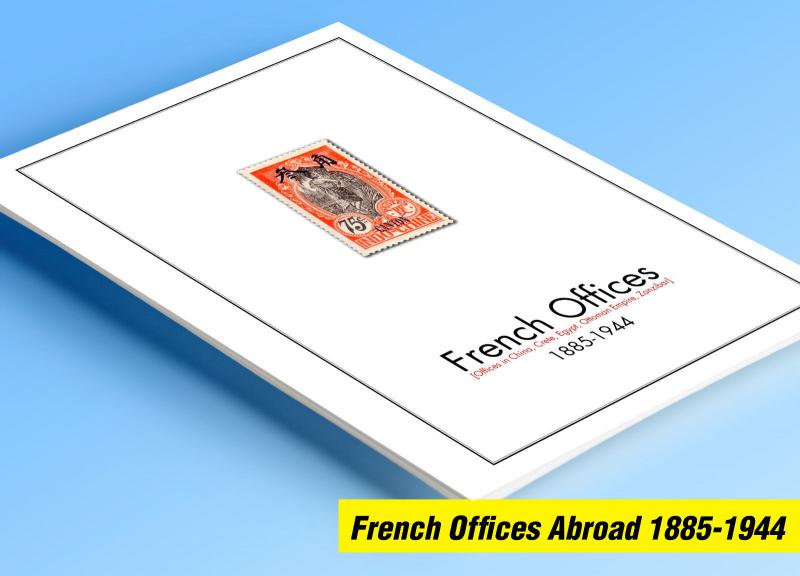 COLOR PRINTED FRENCH OFFICES ABROAD 1885-1944 STAMP ALBUM PAGES (66 ill. pages)