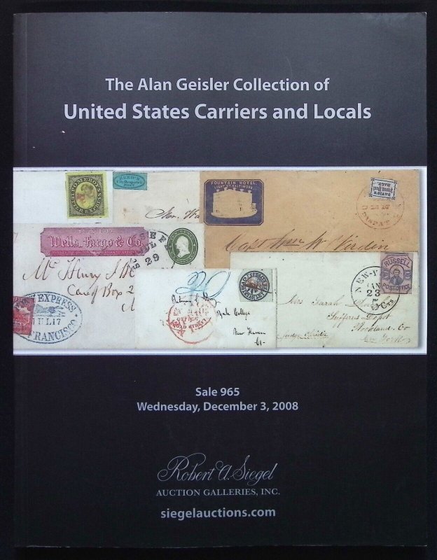 Siegel Sale 965-The Alan Geisler Collection of United States Carriers and Locals