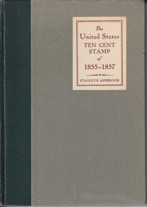 US Ten Cent Stamp of 1855-1857, Stanley Ashbrook, Deluxe Edition, #128 of 200.