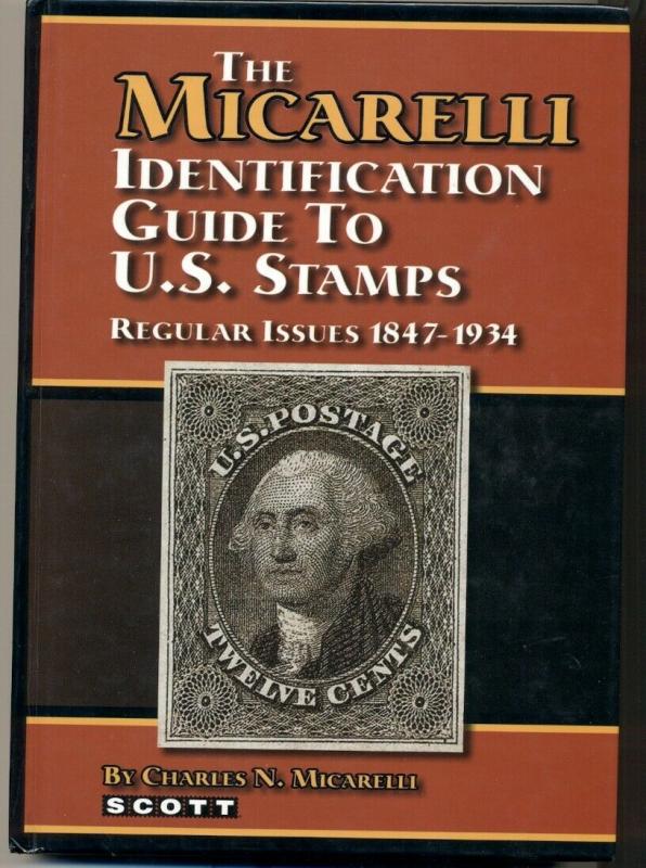 MICARELLI IDENTIFICATION GUIDE TO U.S. STAMPS Reg Issues 1847-1934 