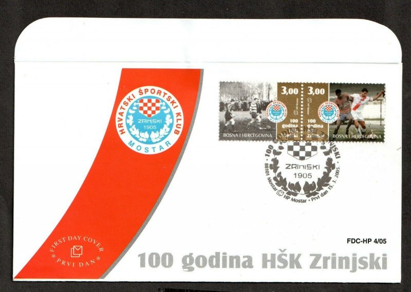 2005 BOSNIA - SG: C150/01  - HRVATSKI FOOTBALL CLUB CENTENARY -  FIRST DAY COVER