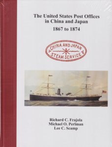 The United States Post Offices in China and Japan, by Frajola & Perlman, New