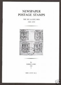 Newspaper Postage Stamps, de la Rue Dies, 1860-70, by Robson Lowe. NEW pamphlet