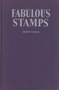 Fabulous Stamps, by John W. Nicklin. Used hardcover.