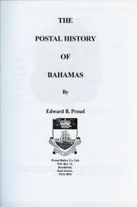 THE POSTAL HISTORY OF THE BAHAMAS BY EDWARD B. PROUD