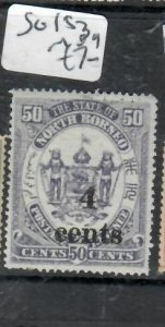 NORTH BORNEO ARMS 4C/50C    SG 153       MOG   P0507B H