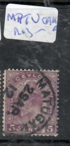 CEYLON QV  5 C  MATUGAH         CDS  VFU        P0131A H