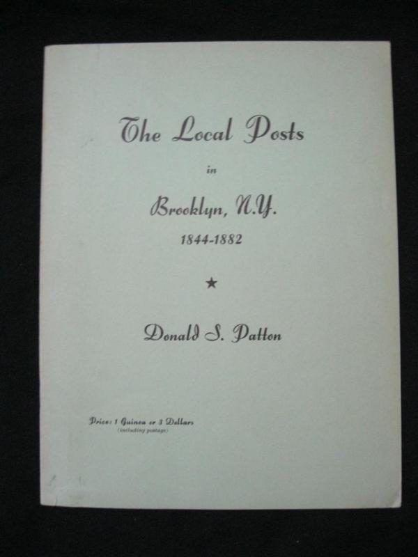 THE LOCAL POSTS IN BROOKLYN, N.Y. 1844 - 1882 by DONALD S PATTON