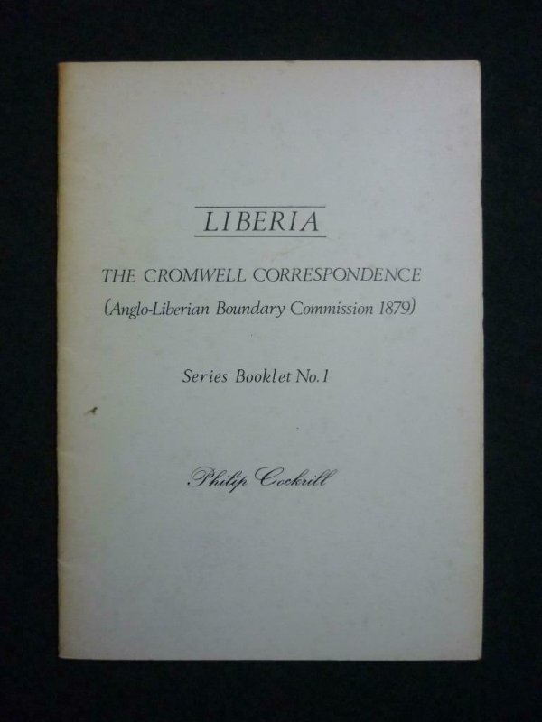 LIBERIA - THE CROMWELL CORRESPONDENCE by PHILIP COCKRILL 