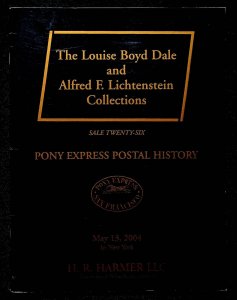 HR Harmer 26 - Louise Boyd Dale & Alfred Lichtenstein Collections Pony Express