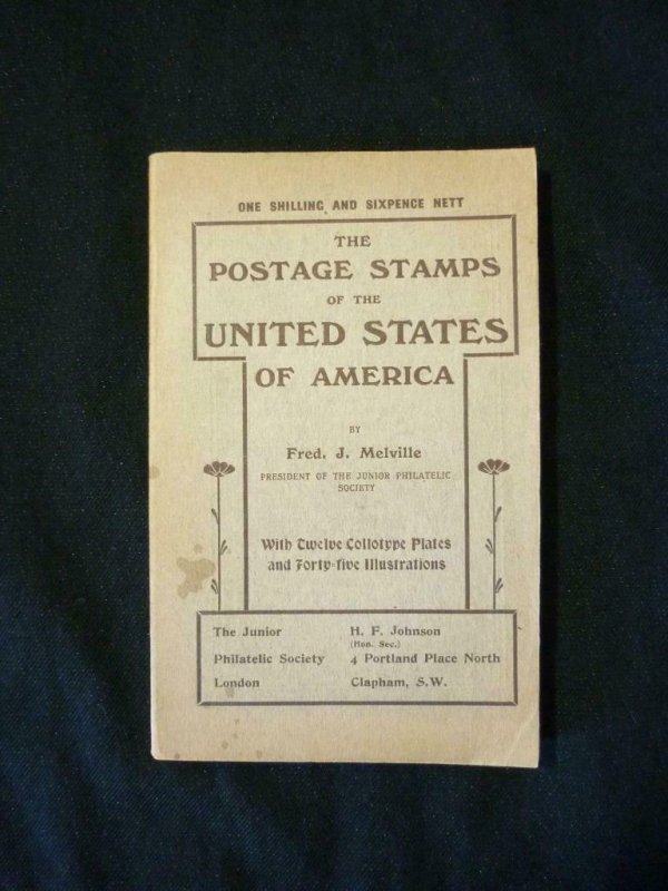 THE POSTAGE STAMPS OF THE UNITED STATES OF AMERICA by FRED J MELVILLE