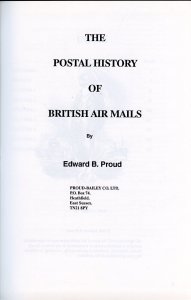 POSTAL HISTORY OF BRITISH AIR MAILS BY EDWARD B. PROUD NEW BOOK BLOWOUT