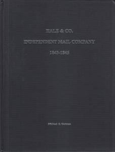 Hale & Co. Independent Mail Company 1843-1845, by Michael S. Gutman. NEW