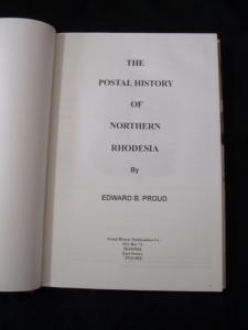 THE POSTAL HISTORY OF NORTHERN RHODESIA by EDWARD B PROUD