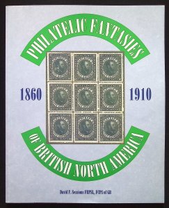 Philatelic Fantasies of British North American 1860-1910 - David Sessions (1999)